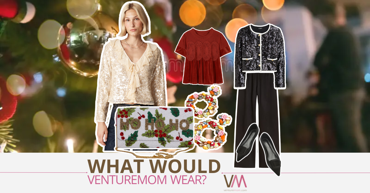 You are currently viewing What Would VentureMom Wear – to a Holiday Party?